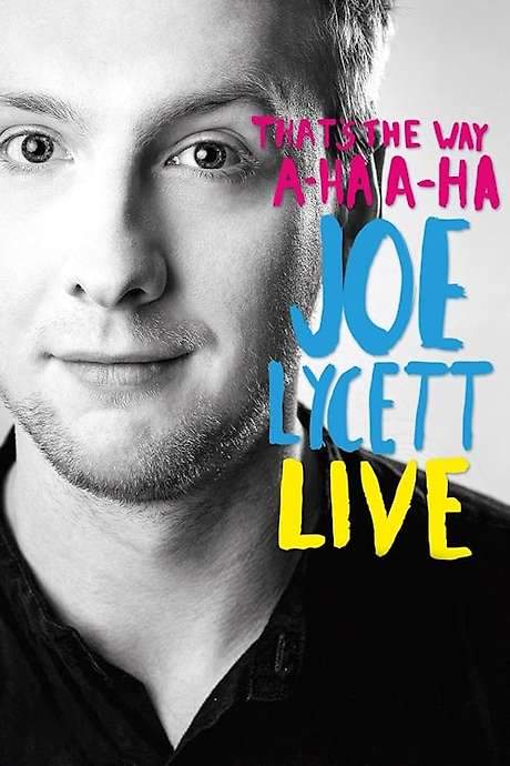 Joe Lycett: That’s the Way, A-Ha, A-Ha, Joe Lycett - Live